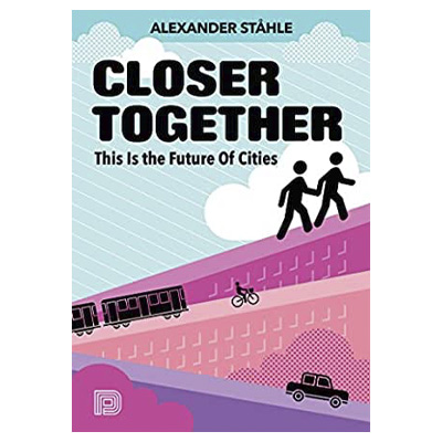 Closer Together - This is the Future of Cities Buch